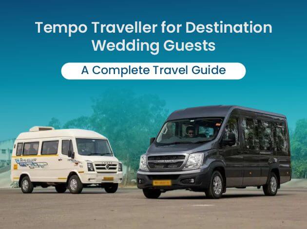 Tempo Traveller for Destination Wedding Guests A Complete Travel Guide